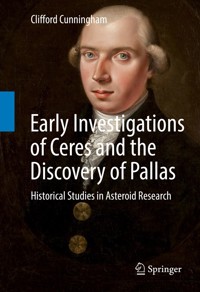 Early Investigations of Ceres and the Discovery of Pallas - Clifford Cunningham - E-Book