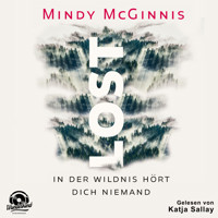 Lost - In der Wildnis hört dich niemand (Ungekürzt) - Mindy McGinnis - Hörbuch