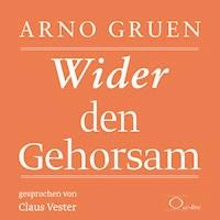 Wider den Gehorsam - Arno Gruen - E-Book + Hörbuch
