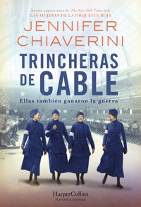 Trincheras de cable. Ellas también ganaron la guerra - Jennifer Chiaverini - E-Book