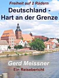 Deutschland - Hart an der Grenze - Gerd Meissner - E-Book