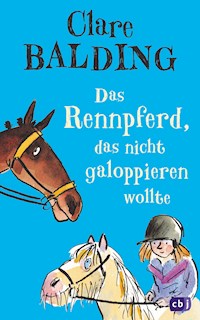 Das Rennpferd, das nicht galoppieren wollte - Clare Balding - E-Book
