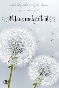 Mères malgré tout - Nelly Topscher - E-Book