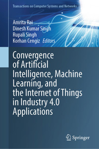 Convergence of Artificial Intelligence, Machine Learning, and the Internet of Things in Industry 4.0 Applications -  - E-Book