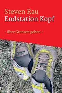 Endstation Kopf - Steven Rau - E-Book