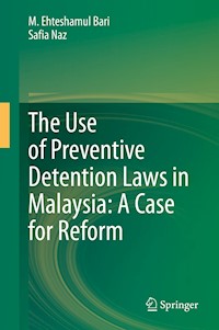 The Use of Preventive Detention Laws in Malaysia: A Case for Reform - M. Ehteshamul Bari - E-Book