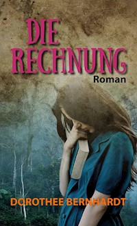Die Rechnung - Dorothee Bernhardt - E-Book