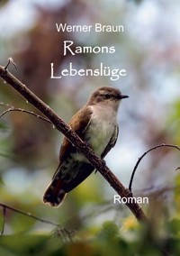Ramons Lebenslüge - Werner Braun - E-Book