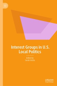 Interest Groups in U.S. Local Politics - - E-Book