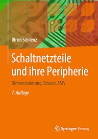 Schaltnetzteile und ihre Peripherie - Ulrich Schlienz - E-Book