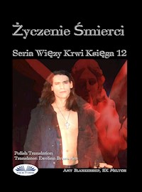 Życzenie Smierci (Więzy Krwi Księga 12) - Amy Blankenship - E-Book