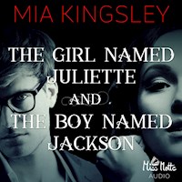 The Girl Named Juliette and The Boy Named Jackson - Mia Kingsley - Hörbuch