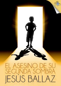 El asesino de su segunda sombra - Jesús Ballaz - E-Book