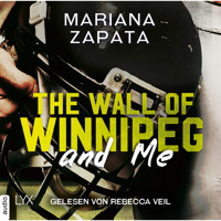 The Wall of Winnipeg and Me (Ungekürzt) - Mariana Zapata - Hörbuch
