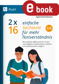 2 x 16 einfache Sachtexte für mehr Textverständnis 5-6 - Ingrid Semmelmann - E-Book