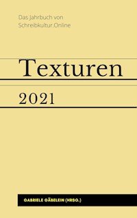 Texturen 2021 - Gabriele Gäbelein (Hrsg.) - E-Book