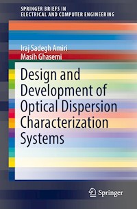 Design and Development of Optical Dispersion Characterization Systems - Iraj Sadegh Amiri - E-Book