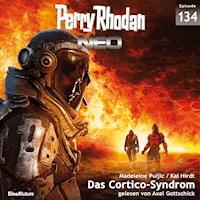 Perry Rhodan Neo 134: Das Cortico-Syndrom - Madeleine Puljic - Hörbuch