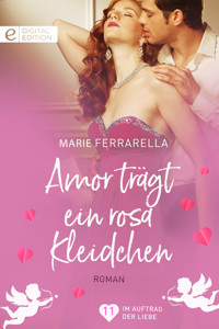 Amor trägt ein rosa Kleidchen - Marie Ferrarella - E-Book