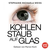 Kohlenstaub auf Glas - Stephanie Michaela Weiss - Hörbuch