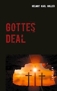 Gottes Deal - Helmut Karl Holler - E-Book