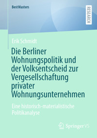 Die Berliner Wohnungspolitik und der Volksentscheid zur Vergesellschaftung privater Wohnungsunternehmen - Erik Schmidt - E-Book