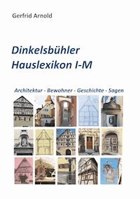 Dinkelsbühler Hauslexikon I-M - Gerfrid Arnold - E-Book