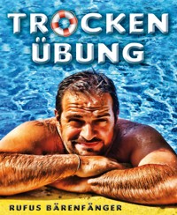 Trockenübung - Rufus Bärenfänger - E-Book