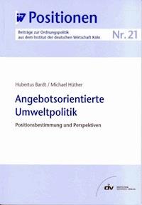 Angebotsorientierte Umweltpolitik - Hubertus Bardt - E-Book