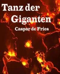 Tanz der Giganten - Caspar de Fries - E-Book