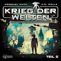Krieg der Welten - Teil 2 - Herbert George Wells - Hörbuch