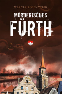 Mörderisches Fürth - Werner Rosenzweig - E-Book