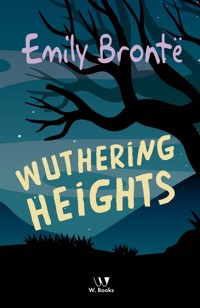 Wuthering Heights - Emily Bronte - E-Book