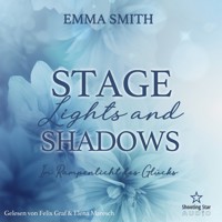 Stage Lights and Shadows: Im Rampenlicht des Glücks - Sommernächte in Providence, Band 3 (ungekürzt) - Emma  Smith - Hörbuch
