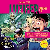 Luzifer junior (Band 9) - Ein Dämon im Klassenzimmer - Jochen Till - E-Book + Hörbuch