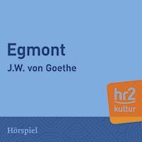 Egmont - Johann Wolfgang von Goethe - Hörbuch