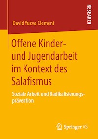Offene Kinder- und Jugendarbeit im Kontext des Salafismus - David Yuzva Clement - E-Book