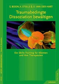 Traumabedingte Dissoziation bewältigen - Kathy Steele - E-Book