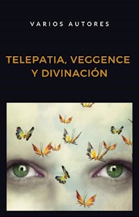 Telepatia, veggence y divinación (traducido) - aa.vv - E-Book