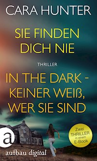 Sie finden dich nie & In the Dark - Keiner weiß, wer sie sind - Cara Hunter - E-Book