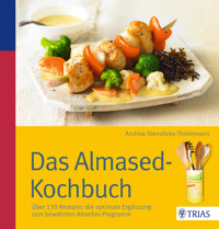 Das Almased-Kochbuch - Andrea Stensitzky-Thielemans - E-Book
