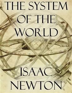 The System of the World - Isaac Newton - E-Book