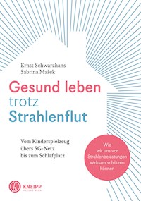 Gesund leben trotz Strahlenflut - Ernst Schwarzhans - E-Book