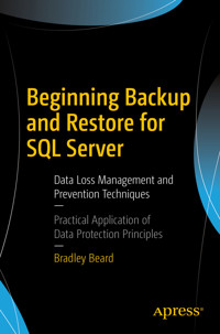 Beginning Backup and Restore for SQL Server - Bradley Beard - E-Book