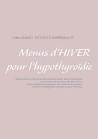Menus d'hiver pour l'hypothyroïdie - Cedric Menard - E-Book