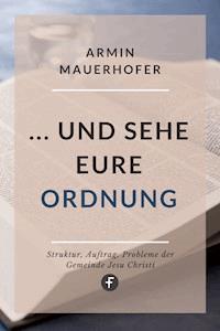 … und sehe eure Ordnung - Armin Mauerhofer - E-Book