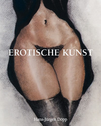 Erotische Kunst - Hans-Jürgen Döpp - E-Book