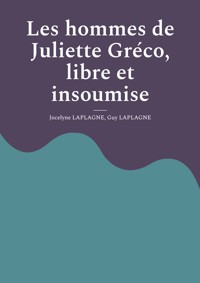 Les hommes de Juliette Gréco, libre et insoumise - Jocelyne Laplagne - E-Book