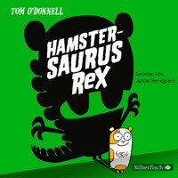 Hamstersaurus Rex 1: Hamstersaurus Rex - Tom O'Donnell - Hörbuch