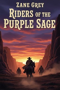 Riders of the Purple Sage - Zane Grey - E-Book
